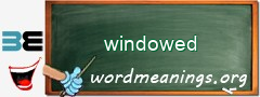 WordMeaning blackboard for windowed